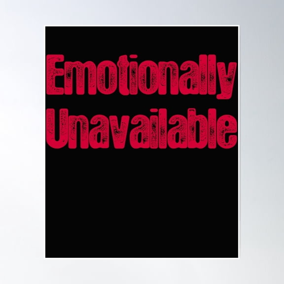 Emotionally Unavailable Poster Wall Art, Modern Wall Decor, 8x12 UNFRAMED