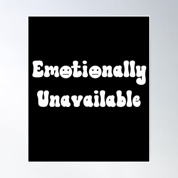 Emotionally Unavailable Vibes,Emotional Support Poster Wall Art, Modern Wall Decor, 8x12 UNFRAMED