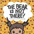 thumbnail image 1 of Emotions: Identifying, Understanding, Ma The Bear is Not There: A Book About the Nervous System + Coping Strategies, Book 2, (Paperback), 1 of 1