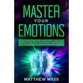 thumbnail image 1 of Master Your Emotions: A Life-changing Guide to Find Your Self-worth. Learn How to Stop Self-doubt, and Set Positive Mindset to Empower Your Life, . Find Genuine Happiness Emotions Manag 1657280977, 1 of 1