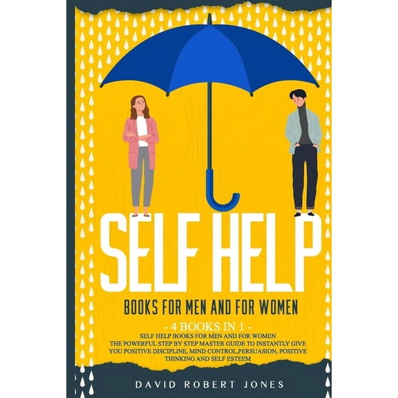 Emotions Management: Self Help Books for Men and for Women : The Powerful Step by Step Master Guide to Instantly Give You Positive Discipline, Mind Control, Persuasion, Positive Thinking and Self-Esteem (Series #4) (Paperback)