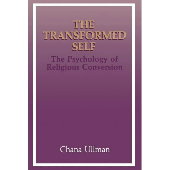 Emotions, Personality, and Psychotherapy The Transformed Self: The Psychology of Religious Conversion, (Paperback)