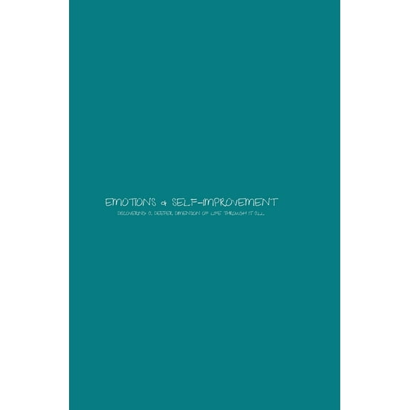 Emotions & Self-Improvement Journal: Discovering a Deeper Dimension of Life Through It All, (Hardcover)