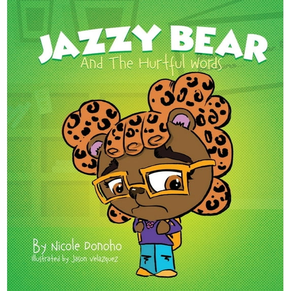 Emotions We Bear Jazzy Bear and the Hurtful Words, Book 1, (Hardcover)