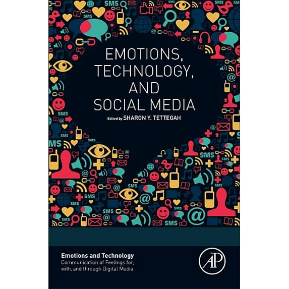 Emotions and Technology Emotions, Technology, and Social Media, (Paperback)