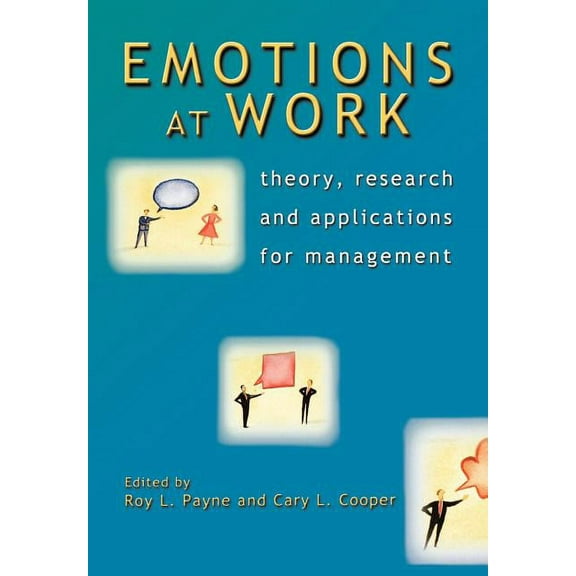 Emotions at Work: Theory, Research and Applications for Management, (Paperback)