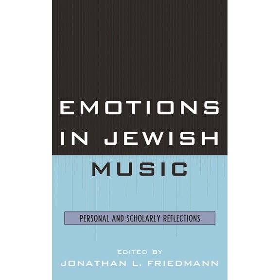 Emotions in Jewish Music: Personal and Scholarly Reflections, (Hardcover)
