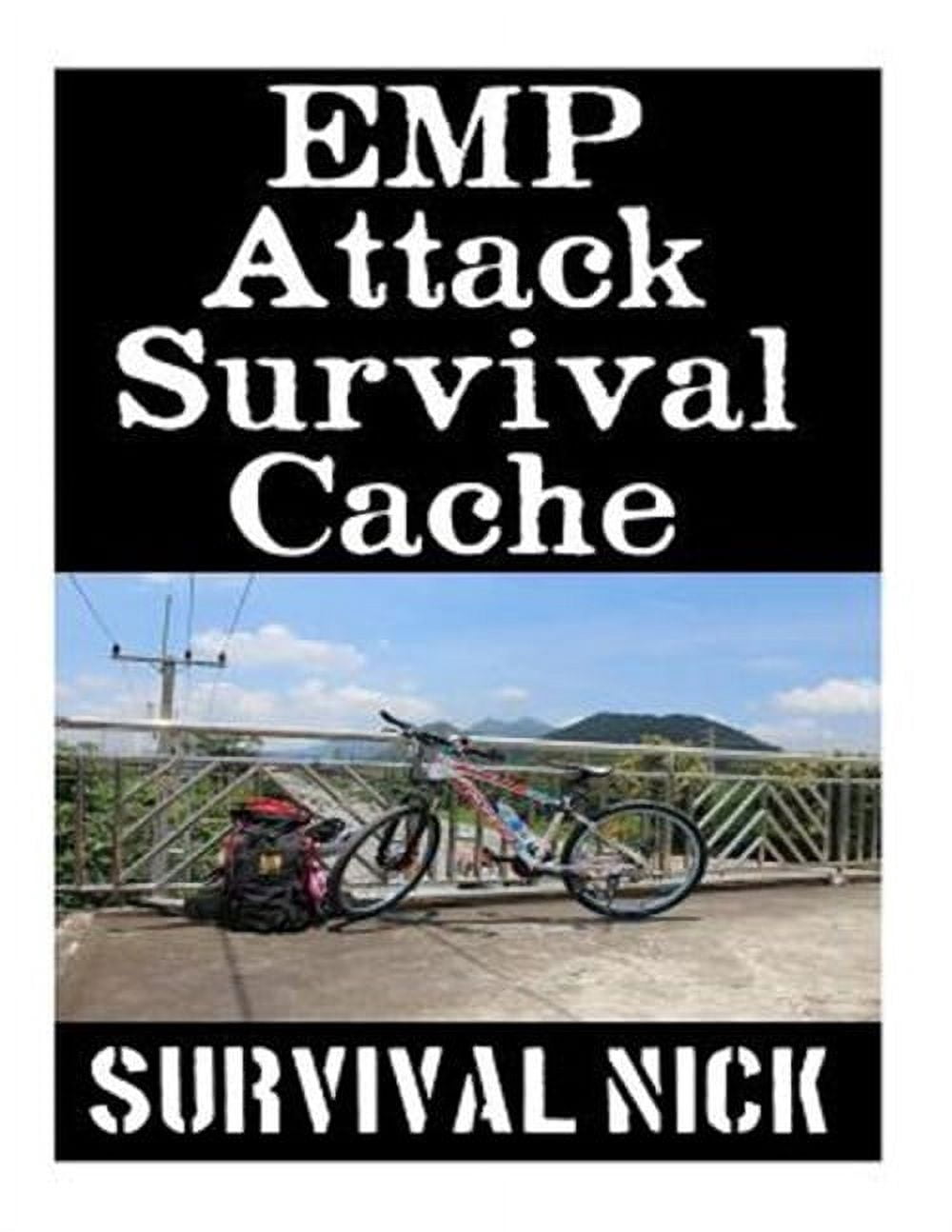 Cache 22 EMP Attack Survival Cache: 22 Lessons On How To Build and Hide A Cache ...