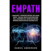 Mastery Emotional Intelligence and Soft Empath 2 Manuscripts - Introducing Emotional Intelligence, Empath - Practical advice on developing social skills, overc, Book 14, Paperback