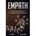 thumbnail image 1 of Empath : Learn How to Control Negativity Using Your Emotional Intelligence and Rediscover Yourself. The Ultimate Guide with the Right Tools for Empathic Healing, Stop Emotional Overload and Making Friends (Paperback), 1 of 1