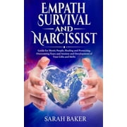Empath Survival and Narcissist Guide for Mystic People, Healing and Protecting. Overcoming Fears and Anxiety and Development of Your Gifts and Skills