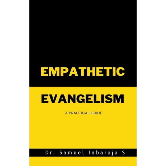 Empathetic Evangelism : A Practical Guide (Paperback)