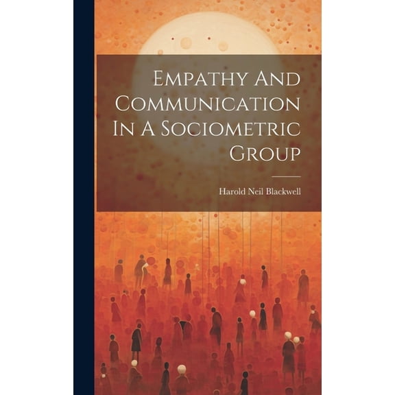 Empathy And Communication In A Sociometric Group (Hardcover)