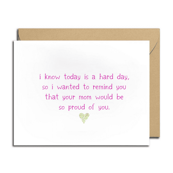 Empathy Greeting Card – “Your Mom Would Be So Proud of You” – Encouraging Note for Difficult Days – Envelope Included, Blank Inside