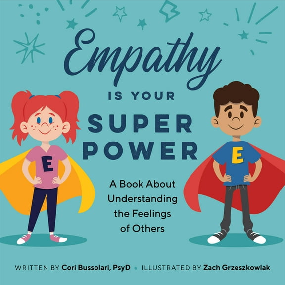 Empathy Is Your Superpower : A Book About Understanding the Feelings of Others (Paperback)