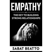 Empathy The Key to Building Strong Relationships, Paperback