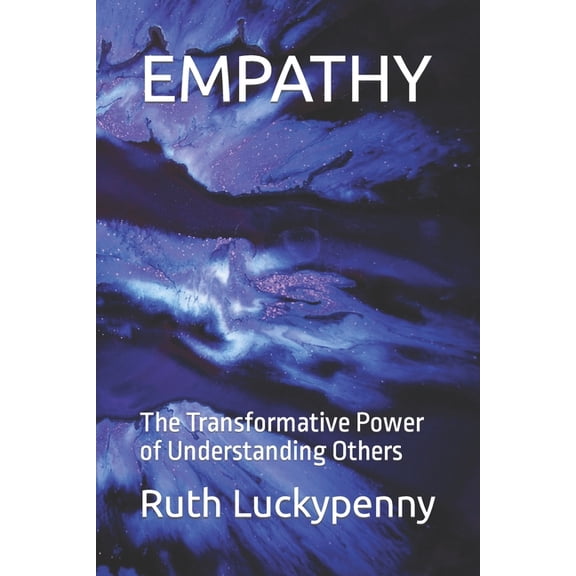 Empathy : The Transformative Power of Understanding Others (Paperback)