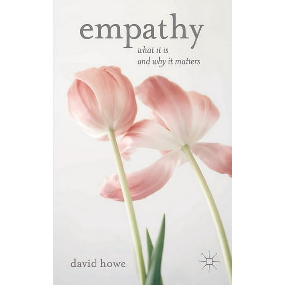 Empathy: What It Is and Why It Matters, (Paperback)
