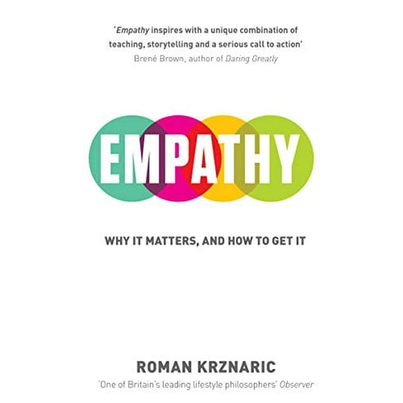 Empathy : Why It Matters, and How to Get It