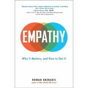Empathy Why It Matters, and How to Get It, Paperback