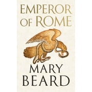 Emperor of Rome Ruling the Ancient Roman World, Hardcover