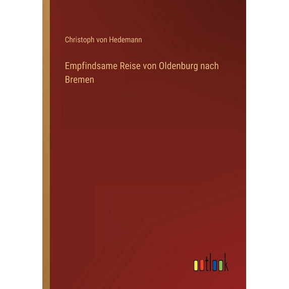 Empfindsame Reise von Oldenburg nach Bremen (Paperback)