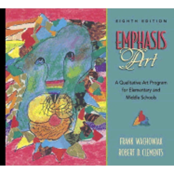 Emphasis Project Middle Emphasis Art : A Qualitative Art Program for Elementary and Middle ...