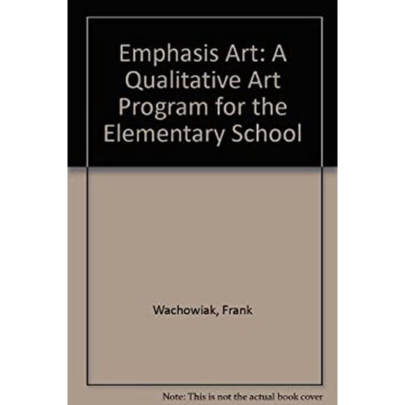 Pre-Owned Emphasis, Art: A Qualitative Art Program for the Elementary School (Hardcover) 0690008686 9780690008685