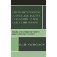 thumbnail image 1 of Emphasizing Social Justice and Equity in Leadership for Early Childhood: Taking a Postmodern Turn to Make Complexity Vis, (Hardcover), 1 of 1