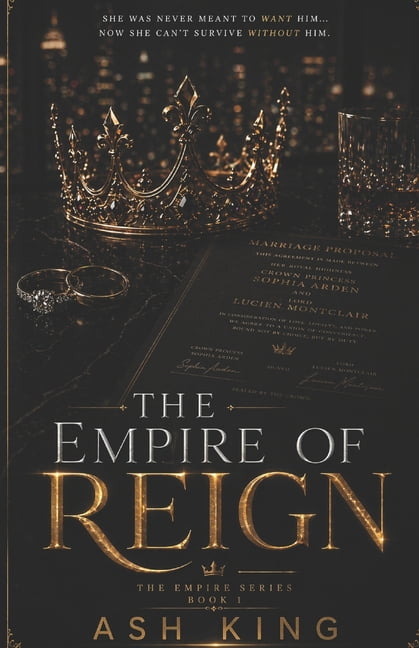 Empire The Empire of Reign: A Dark Romance of Power, Obsession, and a Crown Princess with a Dangerous Past, Book 1, (Paperback)