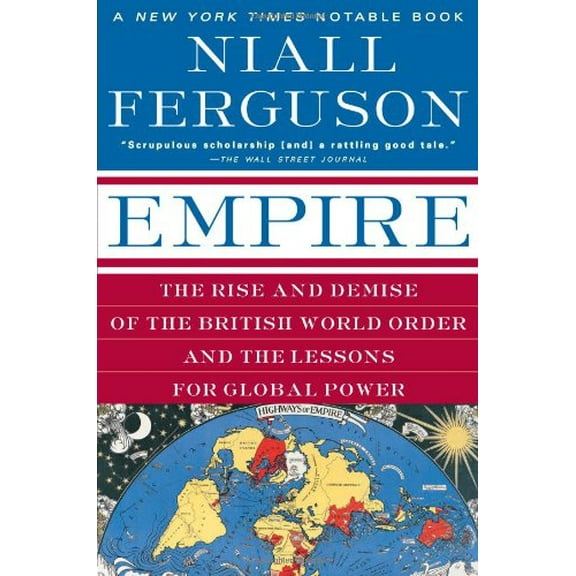 Pre-Owned Empire: The Rise and Demise of the British World Order and the Lessons for Global Power (Paperback) 0465023290 9780465023295