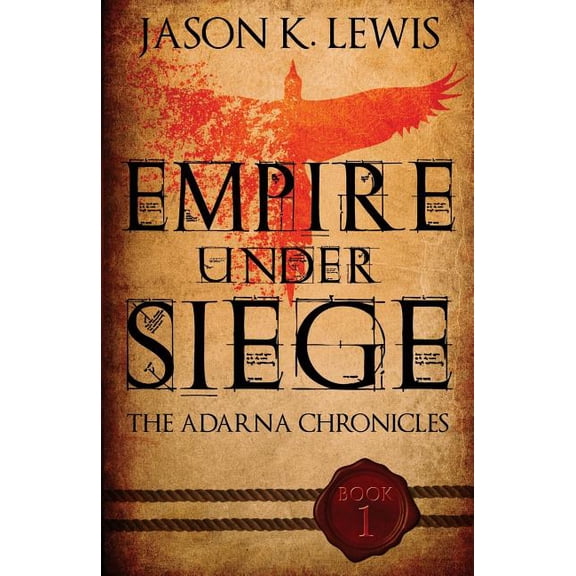 Empire Under Siege: The Adarna Chronicles- Book 1