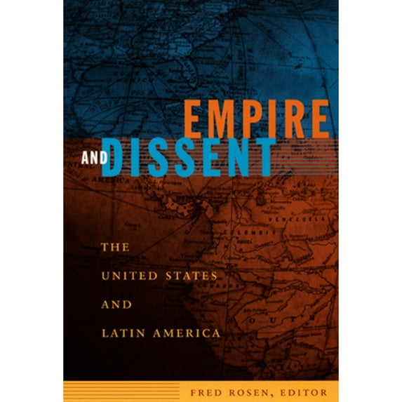 Pre-Owned Empire and Dissent: The United States and Latin America (Paperback) 0822342782 9780822342786