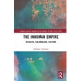 thumbnail image 1 of Empire and the Making of the Modern Worl The Inhuman Empire: Wildlife, Colonialism, Culture, (Hardcover), 1 of 1