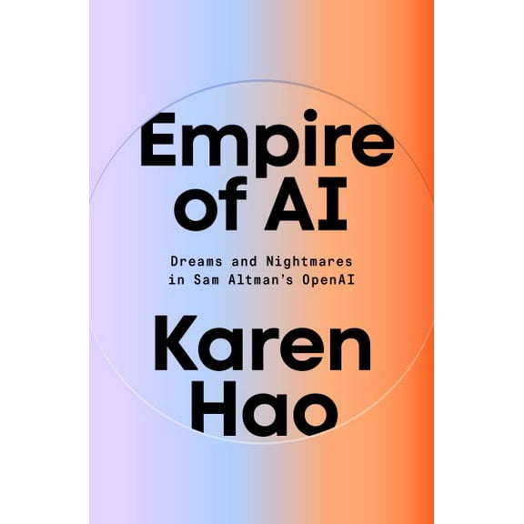 Pre-Owned Empire of AI: Dreams and Nightmares in Sam Altman's OpenAI Hardcover