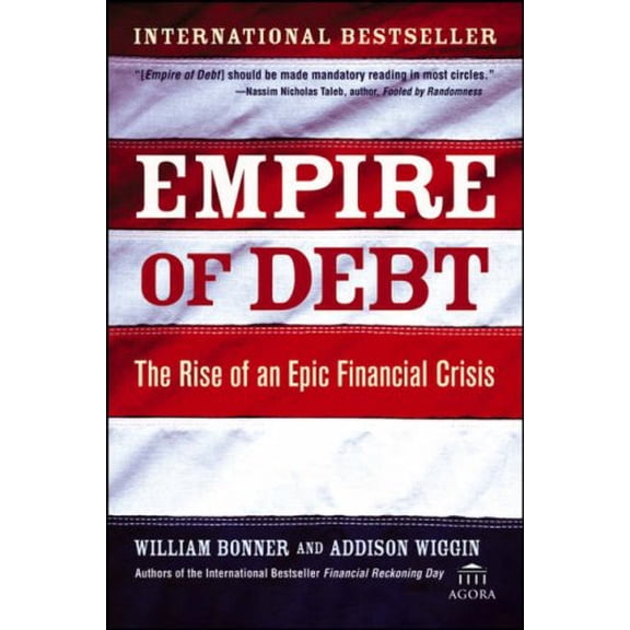 Pre-Owned Empire of Debt: The Rise of an Epic Financial Crisis (Agora Series) (Paperback) 047198048X 9780471980483