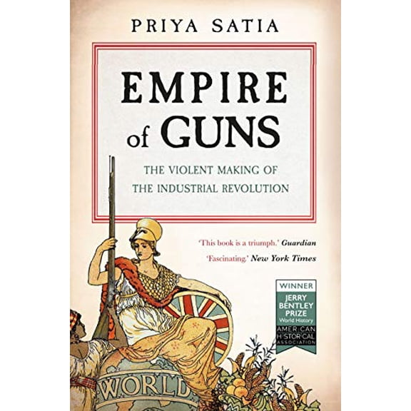 Pre-Owned Empire of Guns: The Violent Making of the Industrial Revolution Paperback