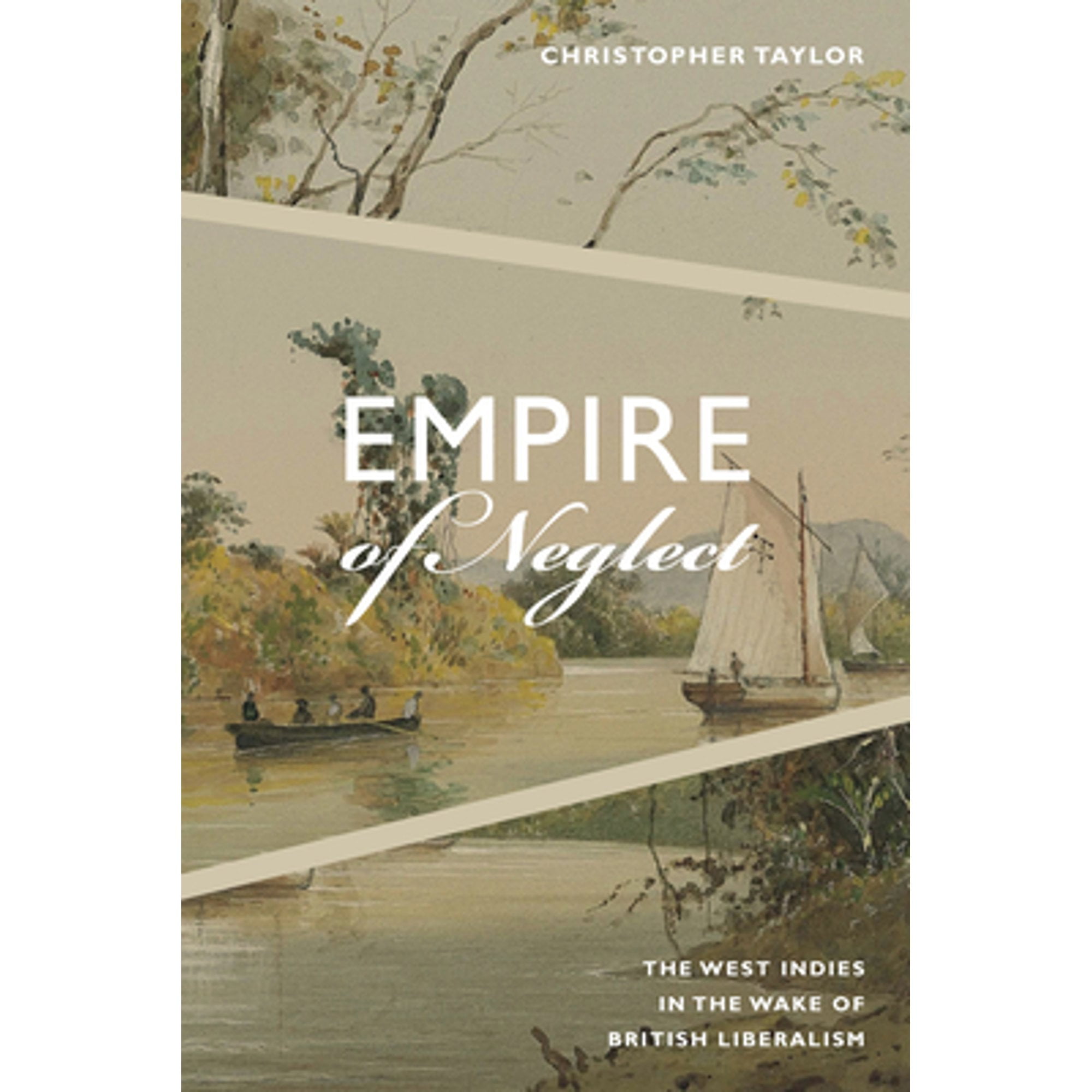 Pre-Owned Empire of Neglect: The West Indies in the Wake British Liberalism (Paperback 9780822371151) by Christopher Taylor