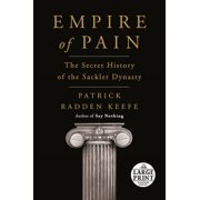 Empire of Pain The Secret History of the Sackler Dynasty, Paperback