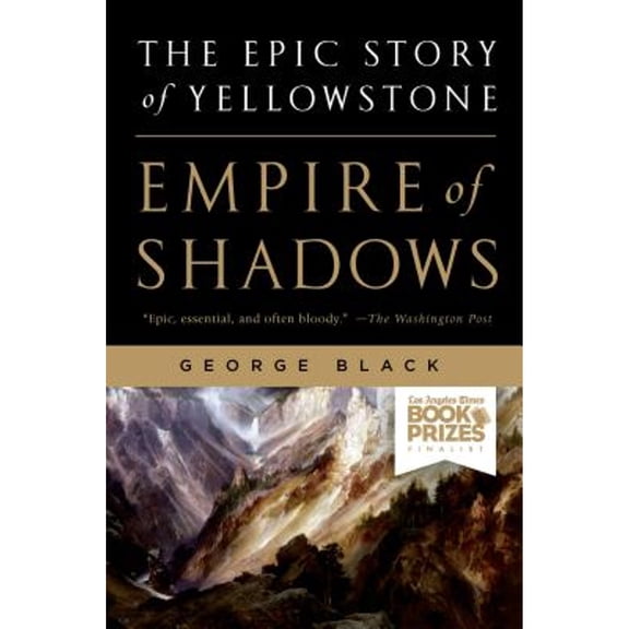 Pre-Owned Empire of Shadows: The Epic Story of Yellowstone (Paperback) 1250023203 9781250023209
