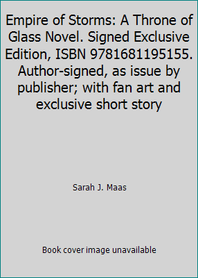 Pre-Owned Empire of Storms: A Throne of Glass Novel. Signed Exclusive Edition, ISBN 9781681195155. Author-signed, as issue by publisher; with fan art and exclu... (Hardcover) 1681195151 9781681195155