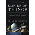 thumbnail image 1 of Empire of Things: How We Became a World of Consumers, from the Fifteenth Century to the Twenty-First (Paperback), 1 of 1