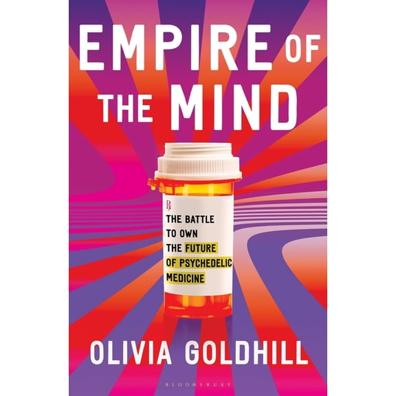 Empire of the Mind: The Battle to Own the Future of Psychedelic Medicine, (Hardcover)