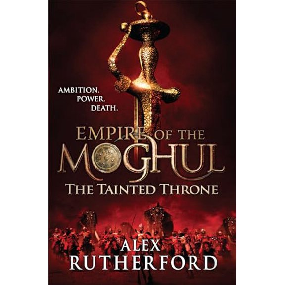 Pre-Owned The Tainted Throne. Alex Rutherford (Paperback) 0755347625 9780755347629