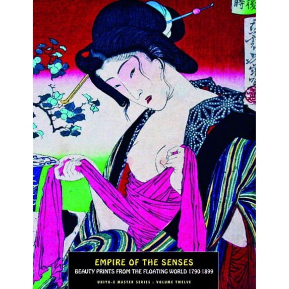 Pre-Owned Empire of the Senses : Beauty Prints from the Floating World 1790-1899