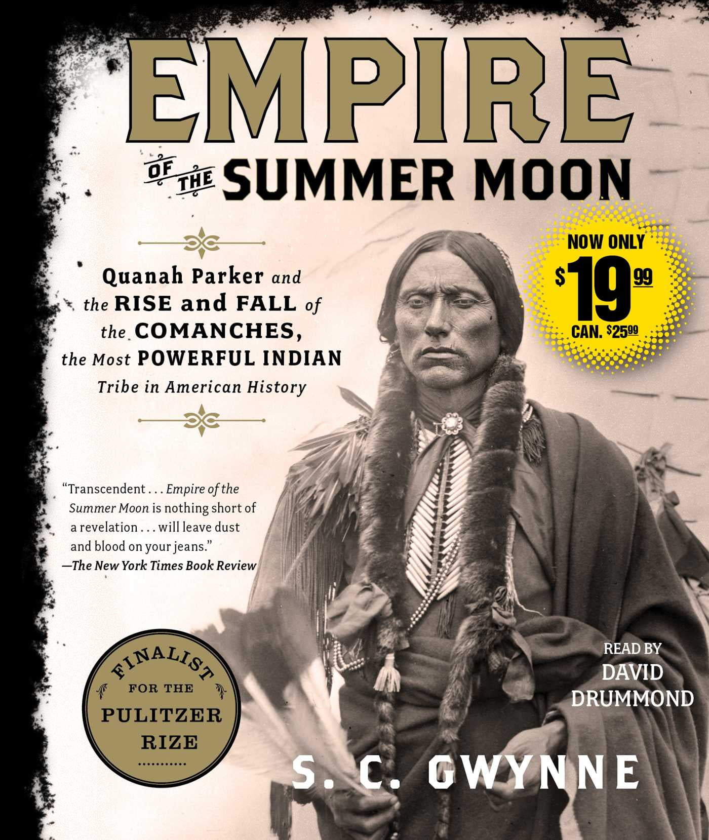 S C GWYNNE; DAVID DRUMMOND Empire of the Summer Moon : Quanah Parker and the Rise and Fall of the Comanches, the Most Powerful Indian Tribe in American History (CD-Audio)