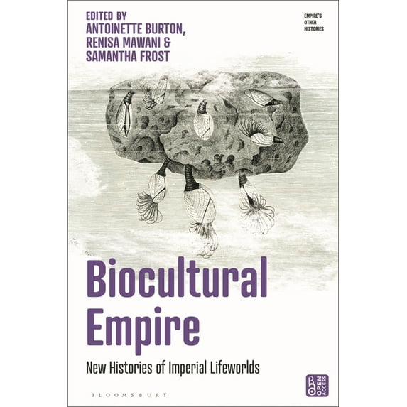 Empire's Other Histories Biocultural Empire: New Histories of Imperial Lifeworlds, (Hardcover)