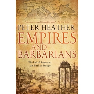 Pre-Owned Empires and Barbarians: The Fall of Rome and the Birth of Europe (Paperback) 0199892261 9780199892266