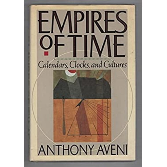 Pre-Owned Empires of Time: Calendars, Clocks, and Cultures (Hardcover) 0465019501 9780465019502