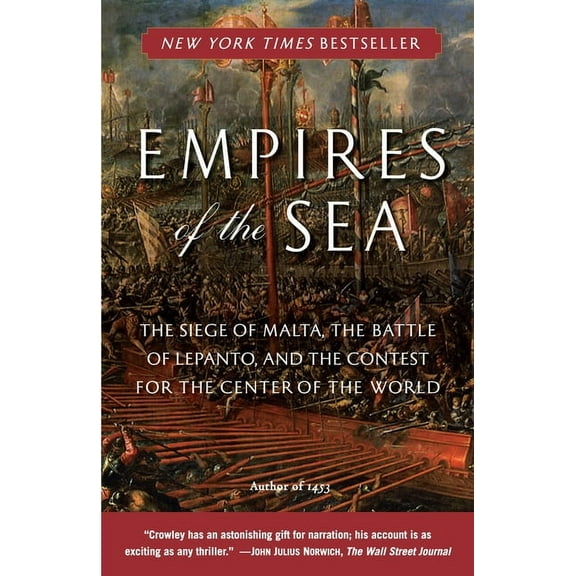 Empires of the Sea: The Siege of Malta, the Battle of Lepanto, and the Contest for the Center of Theworld, (Paperback)